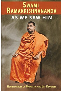Swami Ramakrishnananda As We Saw Him Reminiscences of Monastic and Lay Devotees