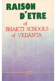 Raison D8217etre of Bhakti Schools of Vedanta