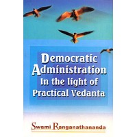 Democratic Administration in the Light of Practical Vedanta