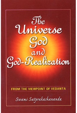 The Universe God and GodRealization From the Viewpoint of Vedanta