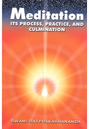 Meditation Its Process Practice and Culmination