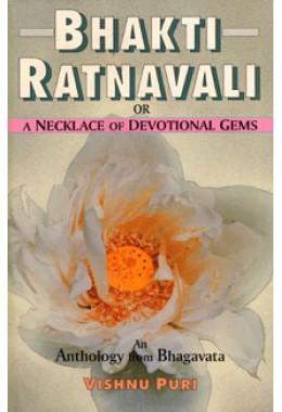 Bhakti Ratnavali An Anthology from the Bhagavata