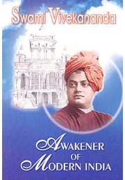 Vivekananda Awakener of Modern India