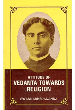 Attitude of Vedanta Towards Religion