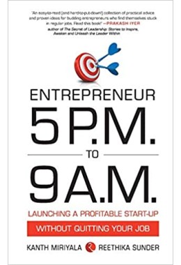 Entrepreneur 5 P.M. to 9 A.M.: Launching a Profitable Start-Up without Quitting Your Job