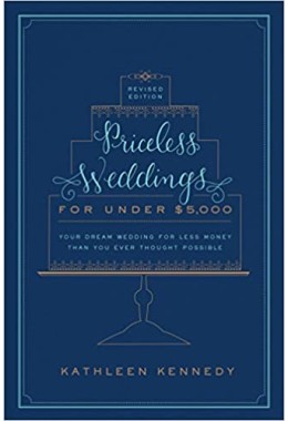 Priceless Weddings for Under $5,000 (Revised Edition): Your Dream Wedding for Less Money Than You Ever Thought Possible Paperback