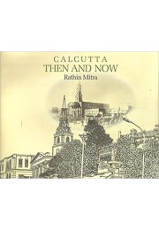 Calcutta Then and Now