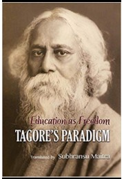 Education as Freedom-Tagore's Paradigm