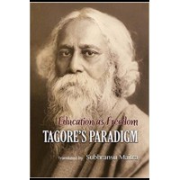 Education as Freedom-Tagore's Paradigm