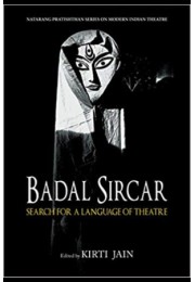 Badal Sircar: Search for a Language of Theatre