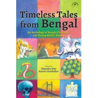 Timeless Tales From Bengal: An Anthology of Bangla Children's and Young Adults' Stories