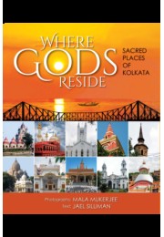 Where Gods Reside: Sacred Places of Kolkata