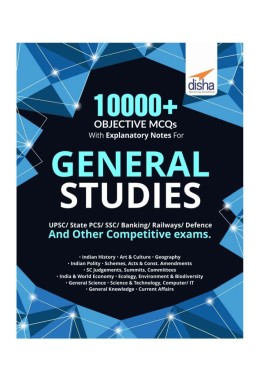 10000+ Objective MCQs with Explanatory Notes for General Studies UPSC/State PCS/SSC/Banking/Railways/Defence