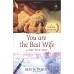 You are the Best Wife: A True Love Story Paperback