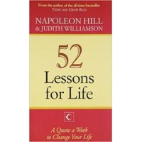 52 Lessons For Life : A Quote A Week,To Change Your Life