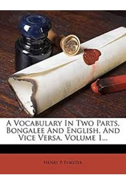 A Vocabulary in Two Parts, Bongalee and English, and Vice Versa, Volume 1...