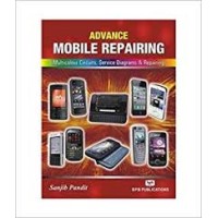 Advance Mobile Repairing: Multicolour Circuits, Service Diagrams & Repairing