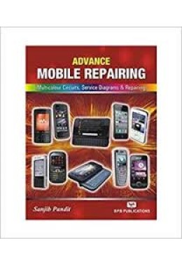 Advance Mobile Repairing: Multicolour Circuits, Service Diagrams & Repairing
