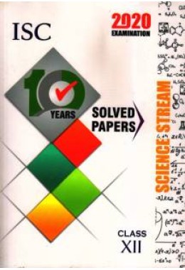 10 Years Solved Papers - Commerce: ISC Class 12 for 2020 Examination