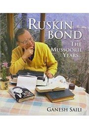 Ruskin Bond: The Mussoorie Years