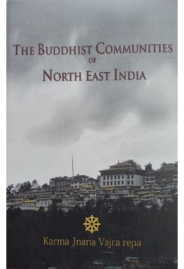 The Buddhist Communities Of North East India