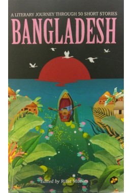 Bangladesh: A Literary Journey Through 50 Short Stories