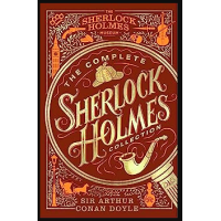 Sherlock Holmes: The Complete Collection: An Official Sherlock Holmes Museum Product