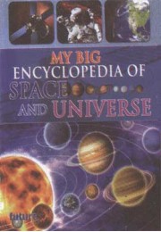 My Big Encyclopedia of Space &Universe