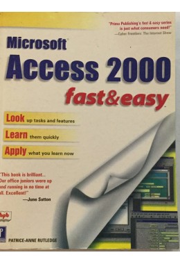 MS Access 2000 fast & easy by Patrice-Anne Rutledge