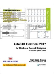 AutoCAD Electrical 2017 for Electrical Control Designers - 8th Revised and Updated Edition By Prof. Sham Tickoo