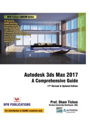 Autodesk 3ds Max 2017 : A Comprehensive Guide - 17th Revised & Updated Edition