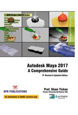 Autodesk Maya 2017 (A Comprehensive Guide) - 9th Revised & Updated Edition