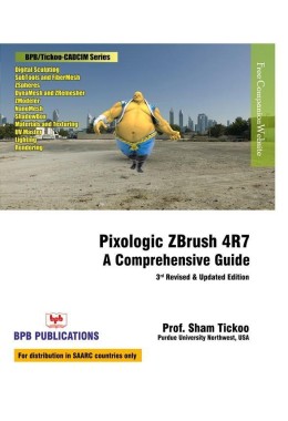 Pixologic ZBrush 4R7 A Comprehensive Guide - 3rd Revised & Updated Edition