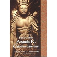 The Essential Ananda K. Coomaraswamy (Perennial Philosophy Series)