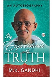 The Story of My Experiments with Truth Mahatma Gandhi (Deluxe Hardbound Edition): An Autobiography