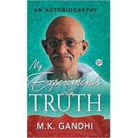 The Story of My Experiments with Truth Mahatma Gandhi (Deluxe Hardbound Edition): An Autobiography