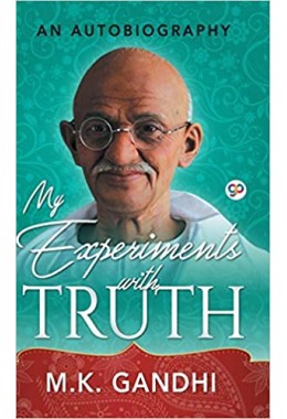 The Story of My Experiments with Truth Mahatma Gandhi (Deluxe Hardbound Edition): An Autobiography