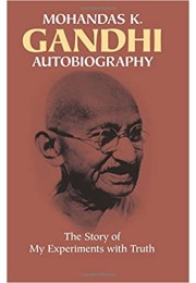 Mohandas K Ghandi: Autobiography