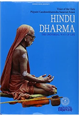 Hindu Dharma The Universal Way of Life (Voice of the Guru Pujyasri Candrasekharendra Sarasvati Svami)