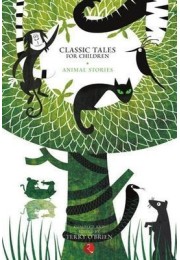 CLASSIC TALES FOR CHILDREN: ANIMAL STORIES