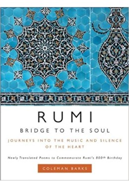 Rumi: Bridge to the Soul