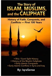 The Story of Islam, Muslims, and the Caliphate