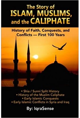 The Story of Islam, Muslims, and the Caliphate