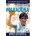 Maradona: The Autobiography of Soccer's Greatest and Most Controversial Star