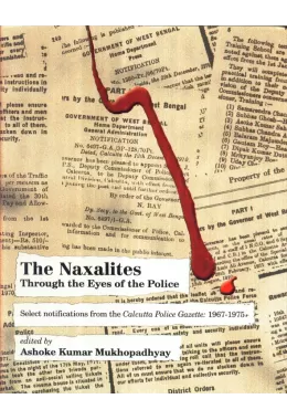 The Naxalites Through The Eyes Of The Police