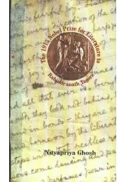 The 1913 Nobel Prize For Literature To Rabindranath Tagore