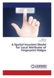 Spatial Invarient Model for Local Attributes of Fingerprint Ridges