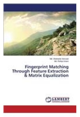 Fingerprint Matching Through Feature Extraction &amp; Matrix Equalization