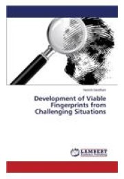 Development of Viable Fingerprints from Challenging Situations