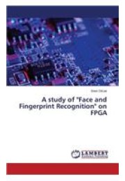 study of Face and Fingerprint Recognition on FPGA